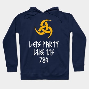 Lets Party Like its 789 Hoodie